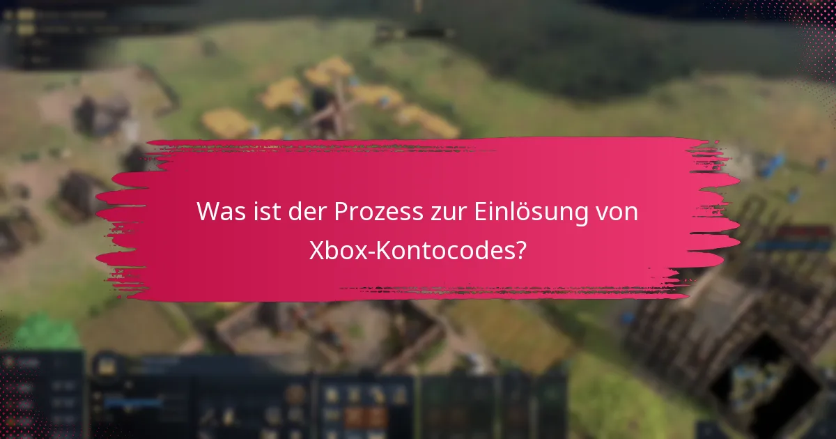 Welche Sicherheitsprüfungen sind am Prozess zur Einlösung von Xbox-Kontocodes beteiligt?