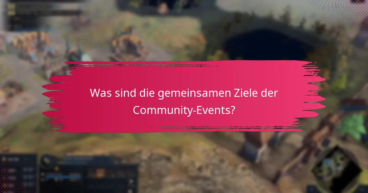 Was sind die gemeinsamen Ziele der Community-Events?