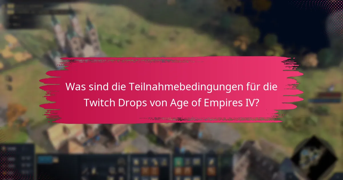 Welche Arten von Belohnungen kann ich durch die Twitch Drops von Age of Empires IV verdienen?