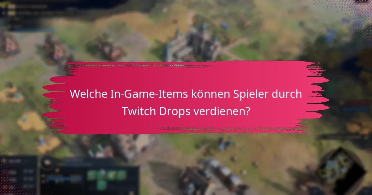Wie können Spieler Twitch Drops-Belohnungen erhalten?