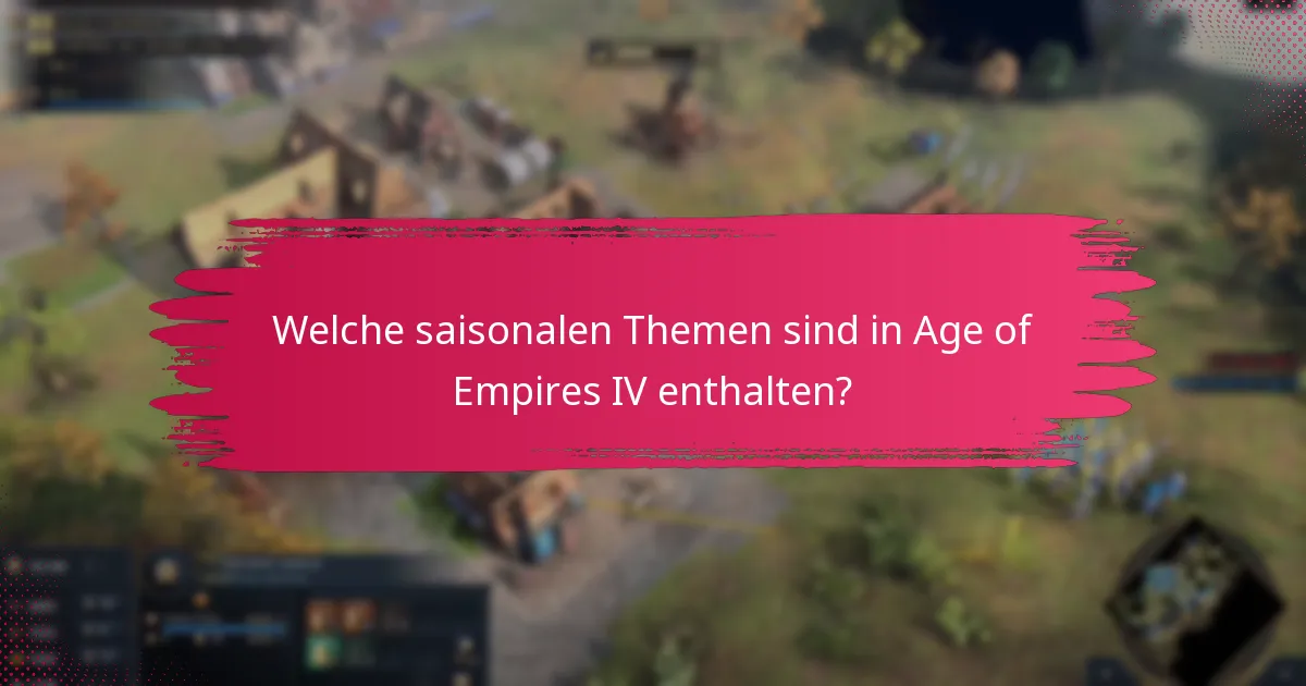 Welche saisonalen Themen sind in Age of Empires IV enthalten?