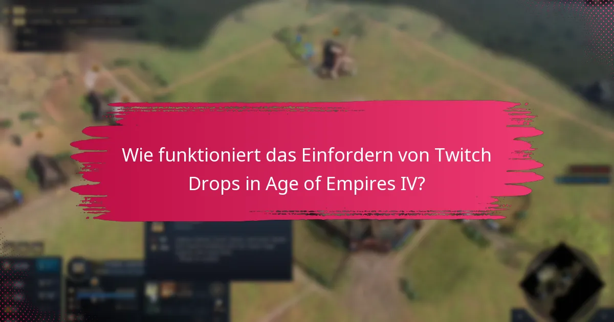 Was sind die Vorteile der Teilnahme an Twitch Drops für Age of Empires IV?