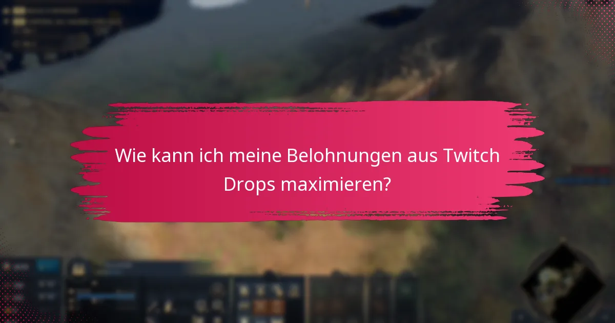 Was sind die Einschränkungen und Anforderungen für Twitch Drops?